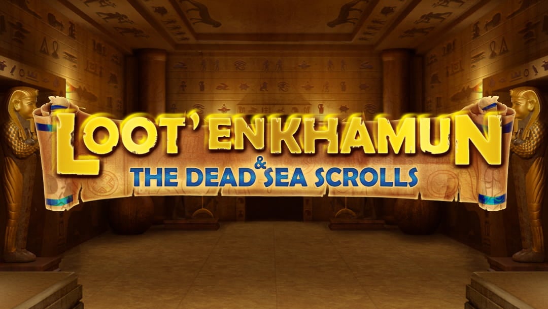 The Loot’enKhamun and the Dead Sea Scrolls slot banner. The setting is a room inside an ancient Egyptian building with hieroglyphics on the wall. There are sarcophagi on either side of the room. In the foreground is a scroll with the game title on it.